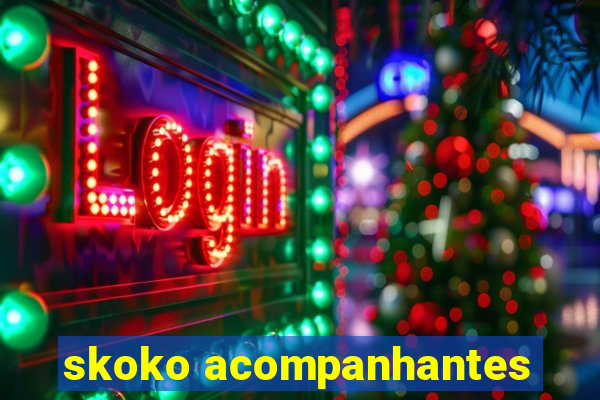 skoko acompanhantes